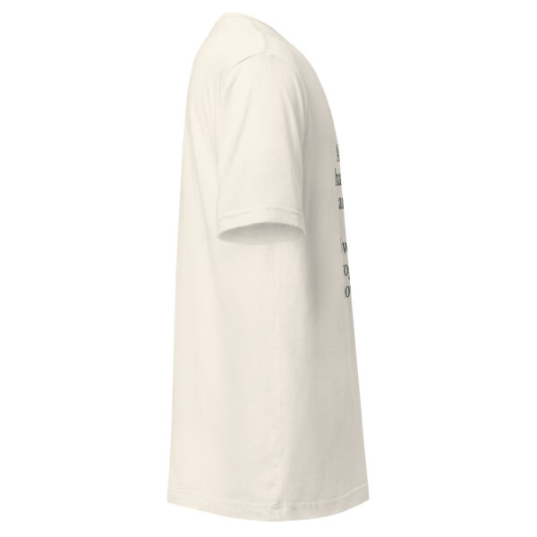 Unisex t-shirt - “Although my hand is with you, and we can see the dawn, I’d wish for death together to never know you’re gone.” - Image 7